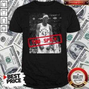 Premium Pascal Siakam Too Spicy 2020 Shirt
