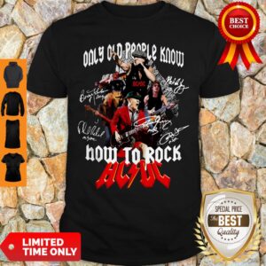 Good Only Old People Know How To Rock AC DC Shirt