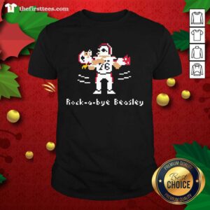 Cute Rock-A-Bye Beasley Shirt
