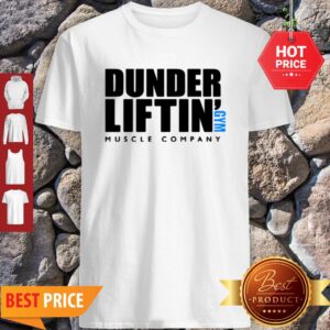 Official Dunder Liftin’ Gym Muscle Company Shirt