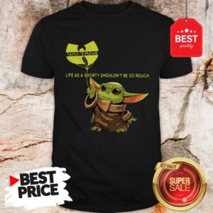 Beautiful Baby Yoda Wu-Tang Clan Life As A Shorty Shouldn’t Be So Rough Shirt