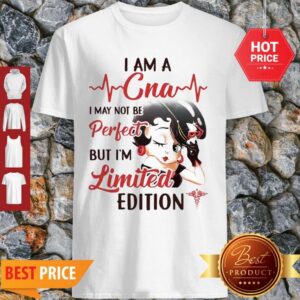 Betty Boop I Am A CNA I May Not Be Perfect But I’m Limited Edition Shirt
