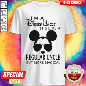 Mickey Mouse I’m A Disney Uncle It’s Like A Regular Uncle But More Magical Shirt