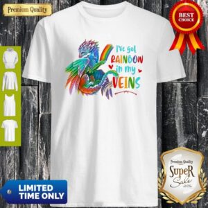 Dragon I’ve Got Rainbow In My Veins Shirt