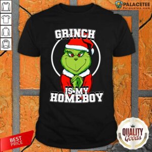 Perfect Grinch Is My Homeboy Merry Christmas Shirt