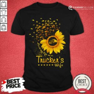 Trucker's Wife Sunflower Shirt