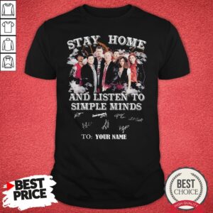 Premium Stay Home And Listen To Simple Minds Signatures Shirt