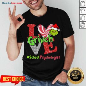 Nice Love Grinch #School Psychologist Christmas Shirt