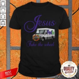 Jesus Take The Wheel Fedex Flower Shirt