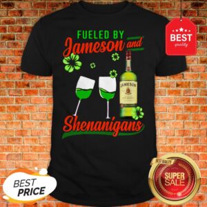 Fueled By Jameson And Shenanigans Irish St. Patrick's Day Shirt