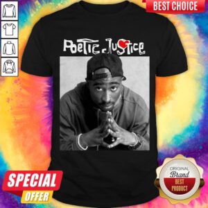 Awesome Shakur Poetic Justice Shirt