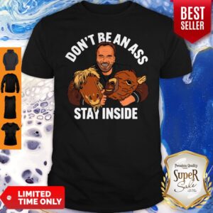 Awesome Arnold Dont Be An Ass Stay Inside T Shirt