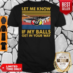 Official Billard let me know if my balls get in your way vintage shirt