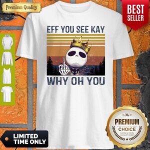 Jack Skellington Eff You See Kay Why Oh You Vintage Shirt