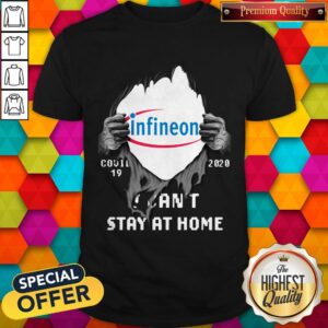 Blood Inside Me Infineon Technologies COVID-19 2020 I Can’t Stay At Home Shirt