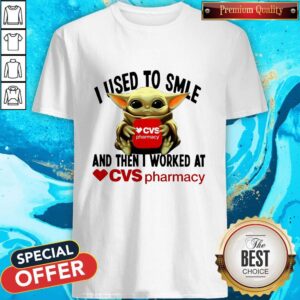 Baby Yoda Hug CVS Pharmacy I Used To Smile And Then I Worked At Shirt