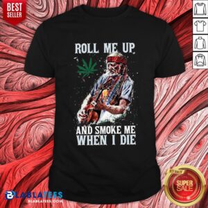 Pretty Willie Nelson Guitar Roll Me Up And Smoke Me When I Die Shirt