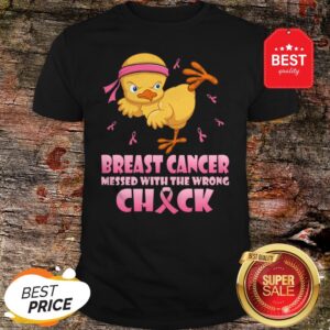 Chicken Breast Cancer Messed With The Wrong Chick Shirt