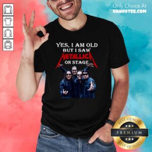 Terrific I Am Old Metallica On Stage 1 Shirt