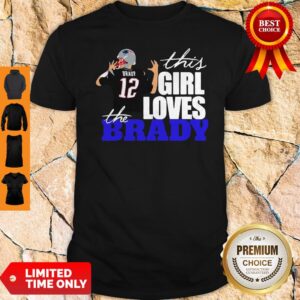 Official This Girl Loves The Brady 12 Signature Shirt