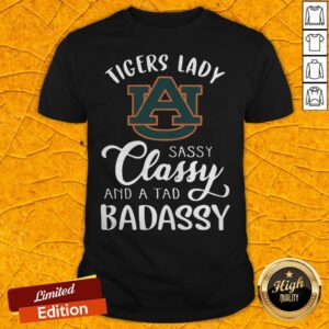 Auburn Tiger Lady La Sassy Classy And A Tad Badassy Shirt