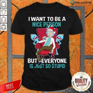 Official I Want To Be A Nice Person But Everyone Is Just So Stupid Santa Rick And Morty Hat Christmas Shirt