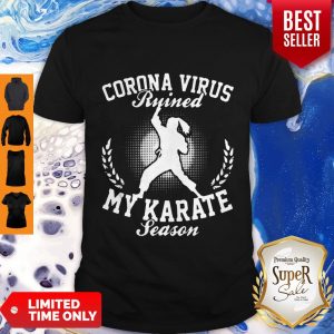 Official Corona Virus Ruined My Karate Season Shirt