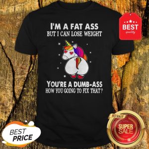 Official Unicorn I’m A Fat Ass But I Can Lose Weight Shirt