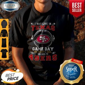 Official I May Live In Oklahoma But Game Day My Heart & Soul Belongs To 49ers Shirt