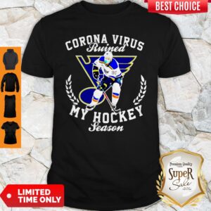 ST. Louis Blues Corona Virus Ruined My Hockey Season Shirt
