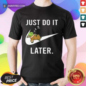 Funny Baby Yoda Sleep Just Do It Later Shirt