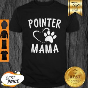 Nice Pointer Mama Gift Pet Lover Apparel German Shorthair Dog Mom Shirt