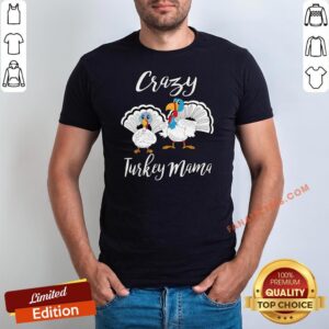 Official Crazy Turkey Mama Thanksgiving Shirt