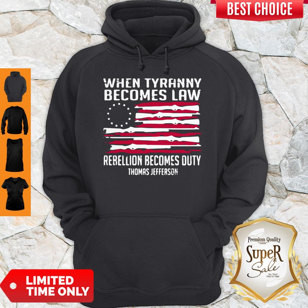 American When Tyranny Becomes Law Rebellion Becomes Duty Thomas Jefferson Shirt
