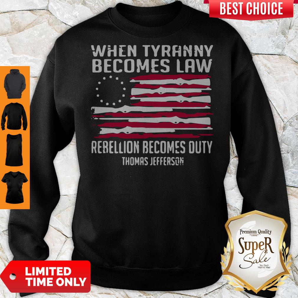 American When Tyranny Becomes Law Rebellion Becomes Duty Thomas Jefferson Shirt