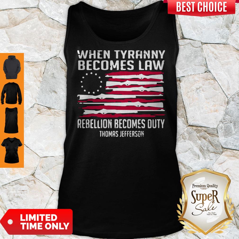 American When Tyranny Becomes Law Rebellion Becomes Duty Thomas Jefferson Shirt