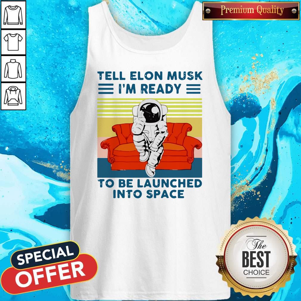 astronaut-tell-elon-musk-im-ready-to-be-launched-into-space-astronaut-vintage-tank-top