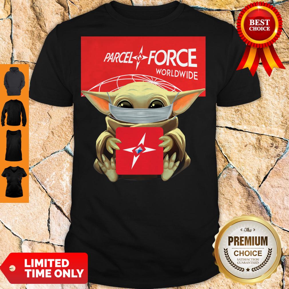Awesome Baby Yoda Mask Hug Parcelforce Worldwide shirt