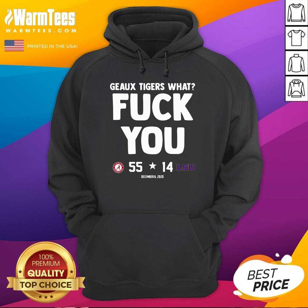 Awesome Geaux Tigers What Fuck You Alabama 55 14 Lsu Shirt