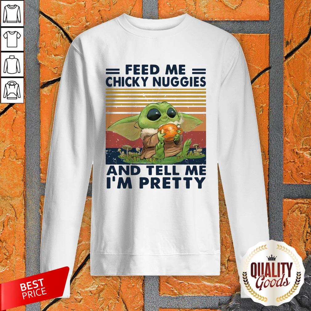 Baby Yoda Feed Me Chicky Nuggies And Tell Me I'm Pretty Vintage Shirt
