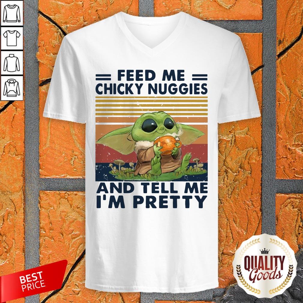 Baby Yoda Feed Me Chicky Nuggies And Tell Me I'm Pretty Vintage Shirt