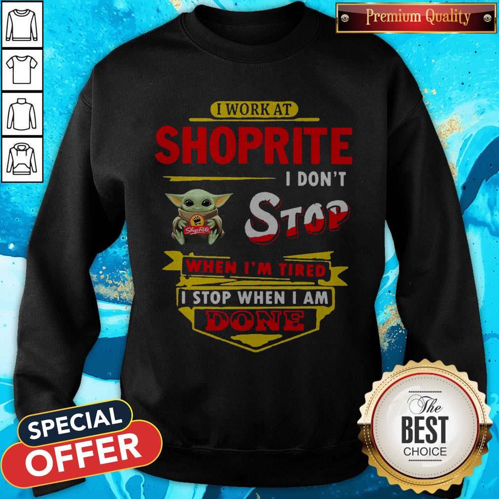 baby-yoda-hug-i-work-at-shoprite-i-dont-stop-when-im-tired-i-stop-when-i-am-done-sweatshirt-1.jpg