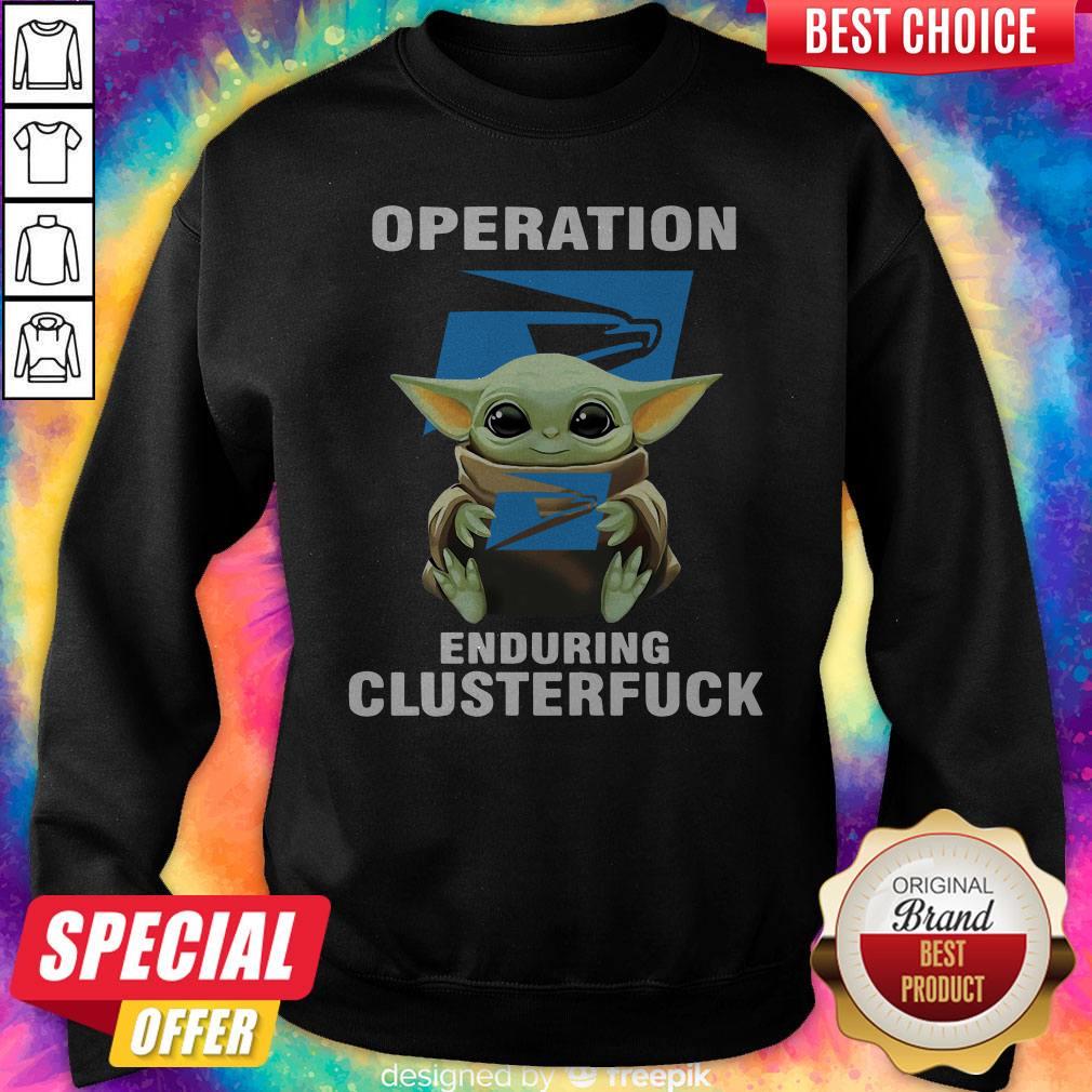 Baby Yoda Hug Operation United States Postal Service Enduring Clusterfuck Shirt