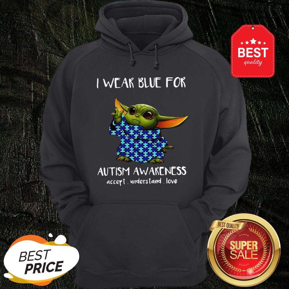 Baby Yoda I Wear Blue For Autism Awareness Accept Understand Love Shirt