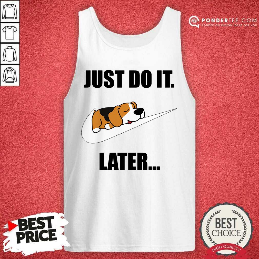 Beagle Lovers Nike Just Do It Later Shirt