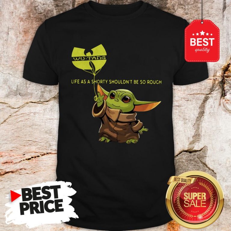 beautiful-baby-yoda-wu-tang-clan-life-as-a-shorty-shouldnt-be-so-rough-shirt-768x768
