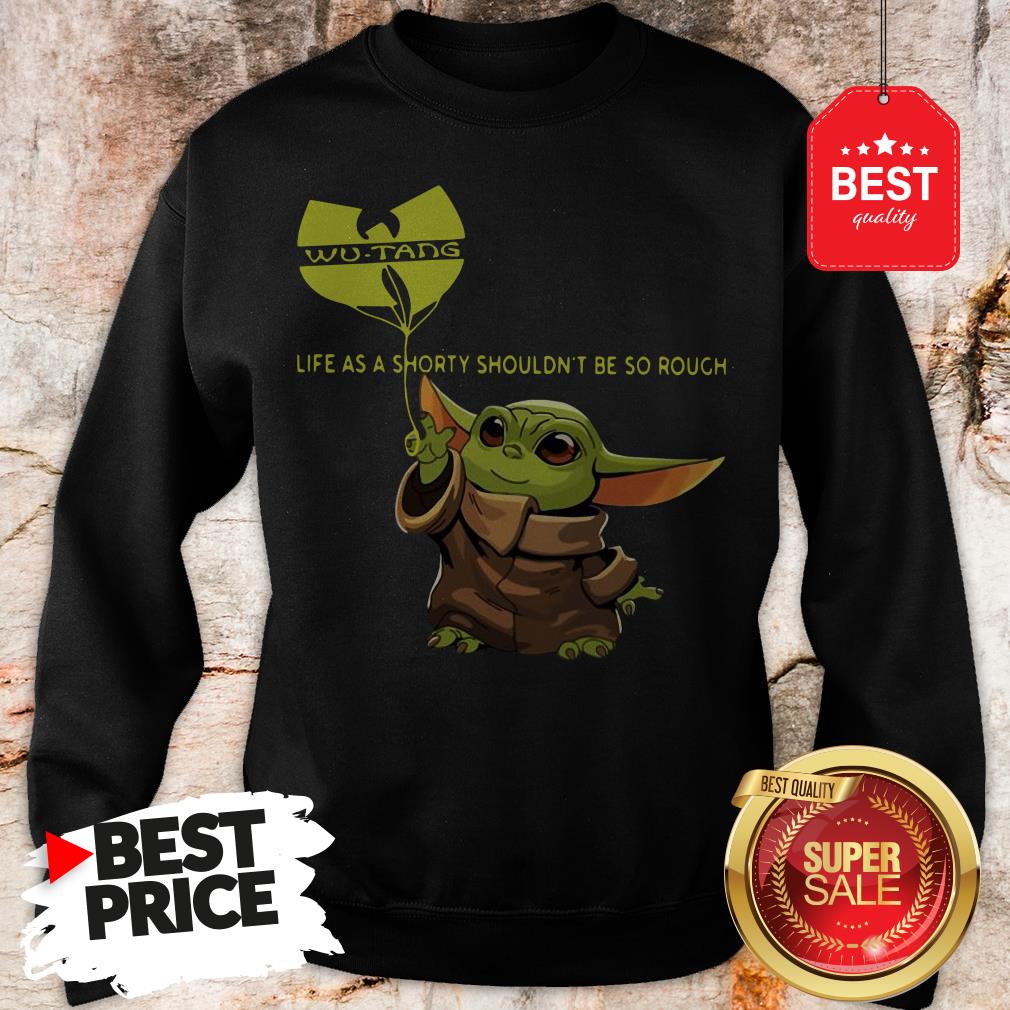 Beautiful Baby Yoda Wu-Tang Clan Life As A Shorty Shouldn’t Be So Rough Shirt