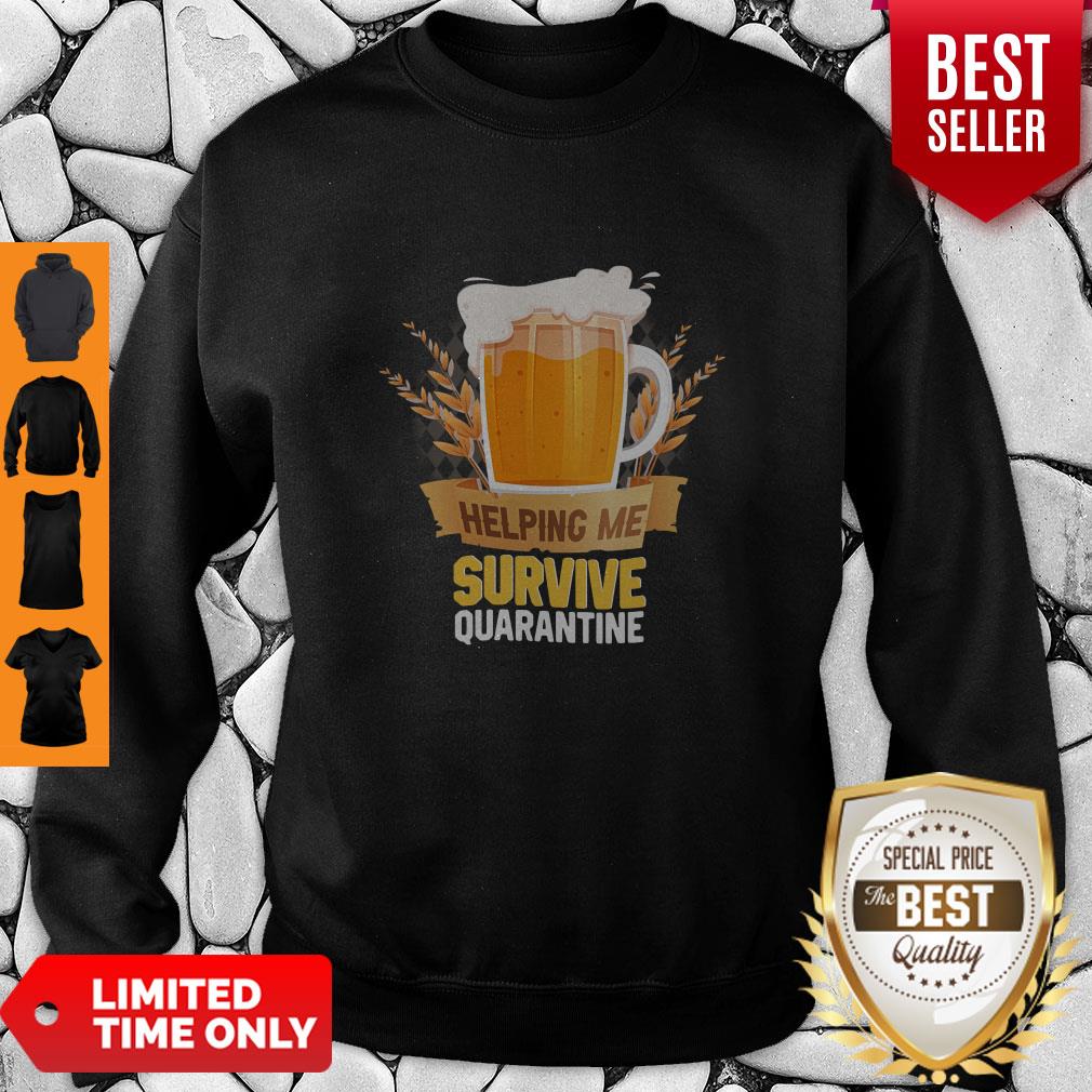 Beer Helping Me Survive Quarantine Shirt