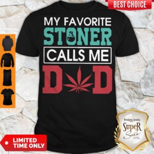 Premium My Favorite Stoners Calls Me Dad shirt