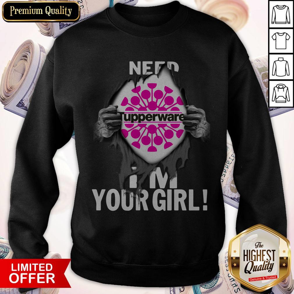 Blood Inside Me Tupperware Need I’m Your Girl Shirt